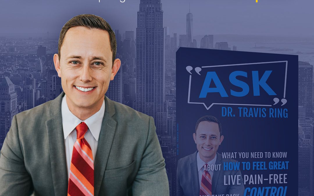 Local Business Spotlight With Broken Arrow Chiropractor, Dr. Travis Ring: Powerful, Proven Ways to Relieve Pain and Enhance Your Health