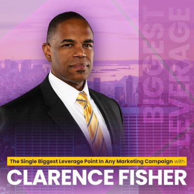 The Single Biggest Leverage Point In Any Marketing Campaign